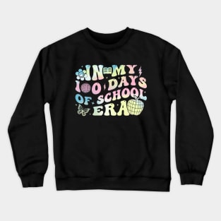 In My 100 Days of School Era Retro Smile 100th Day of School Crewneck Sweatshirt